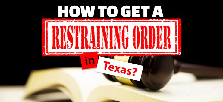 How To Get a Restraining Order in Texas