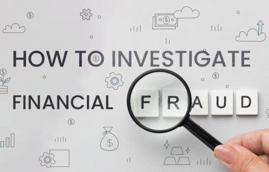 How to Investigate Financial Fraud