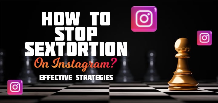 How to Stop Sextortion On Instagram