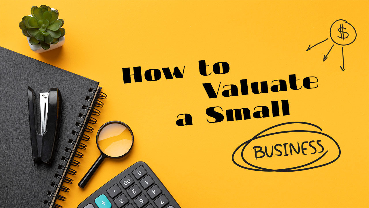 How to Valuate a Small Business