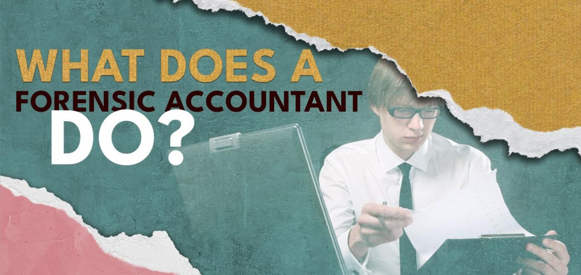 What Does a Forensic Accountant Do