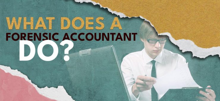 What Does a Forensic Accountant Do