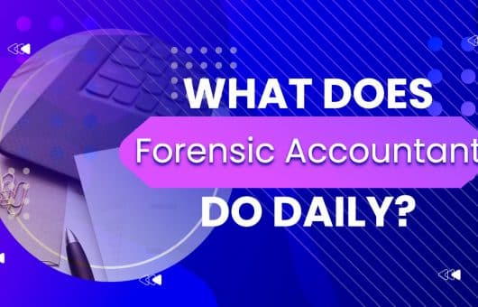What Does a Forensic Accountant Do Daily