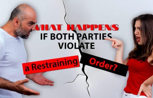 What Happens if Both Parties Violate a Restraining Order