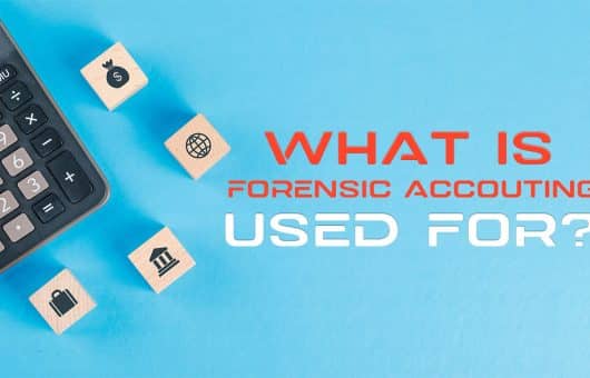 What is Forensic Accounting Used For