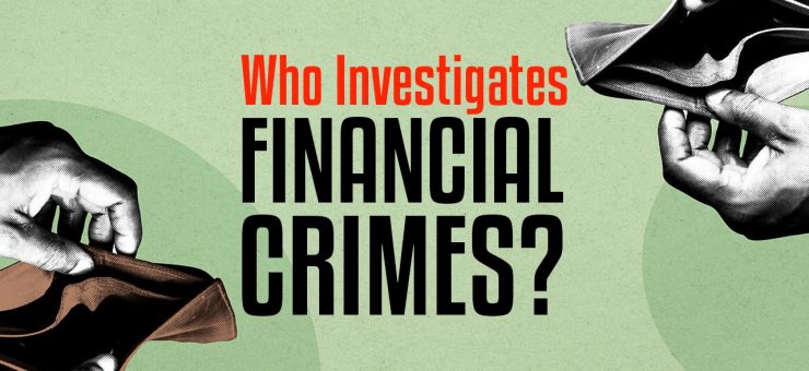 Who Investigates Financial Crimes