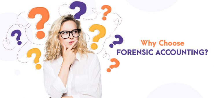 Why Choose Forensic Accounting