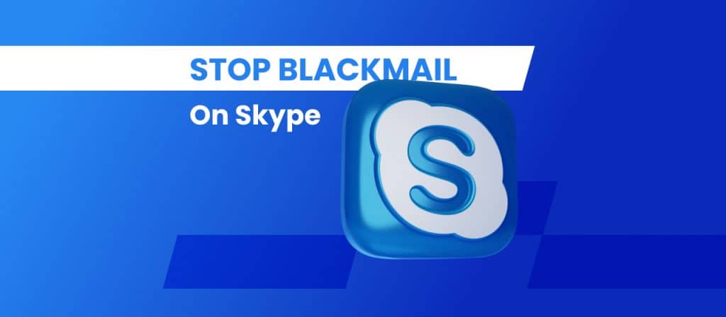 Stop Blackmail on Skype