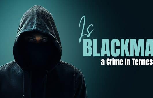 is Blackmail a Crime In Tennessee