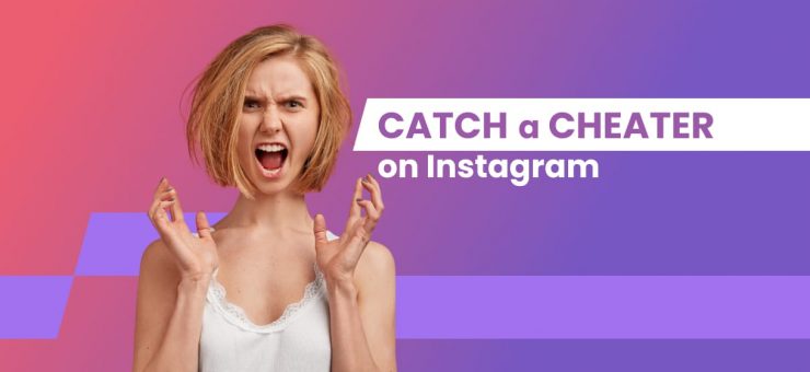 Catch a Cheater on Instagram