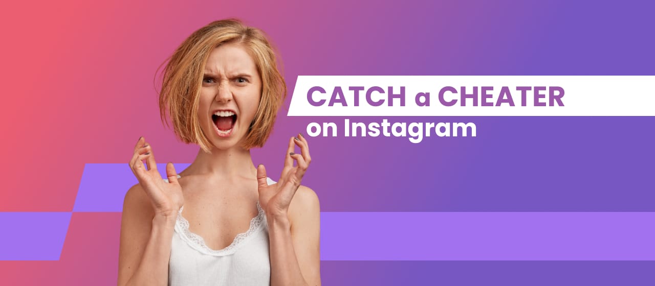 Catch a Cheater on Instagram