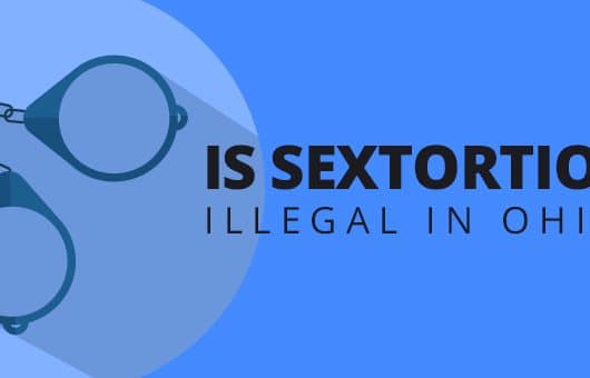 Is Sextortion Illegal in Ohio