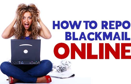 How to Report Blackmail Online