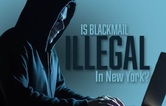 Is Blackmail Illegal In New York