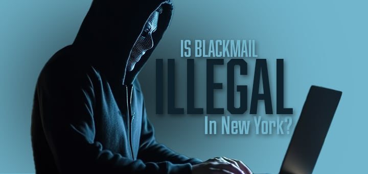 Is Blackmail Illegal In New York