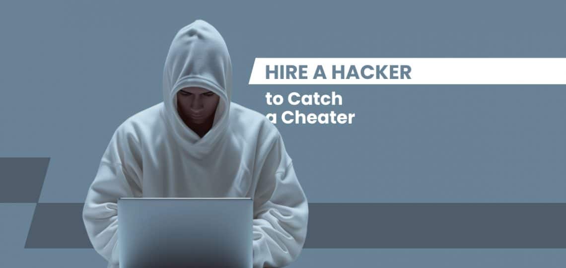 Hire a Hacker to Catch a Cheater