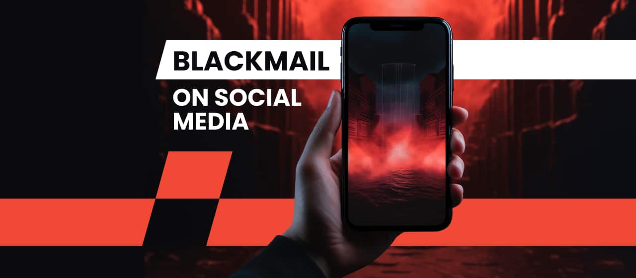 Blackmail on Social Media
