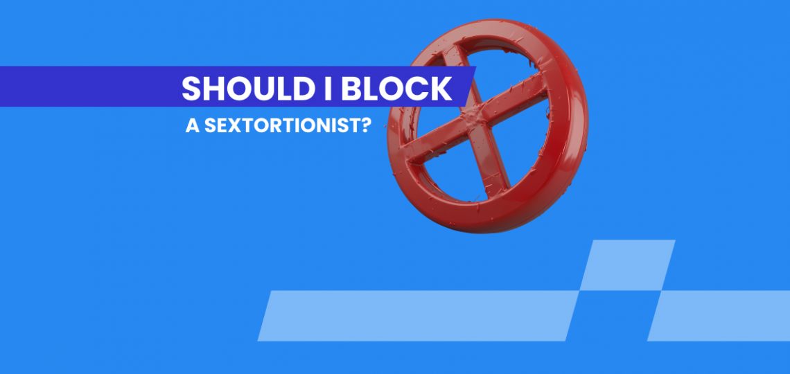 Should I Block a Sextortionist?