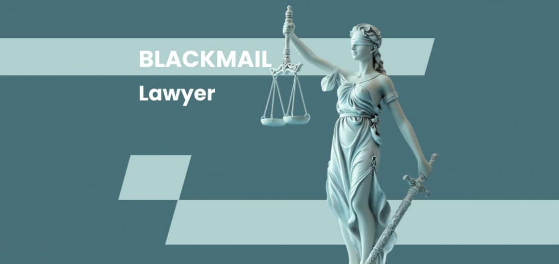 Blackmail Lawyer