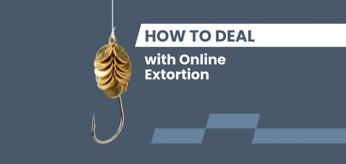How to Deal with Online Extortion
